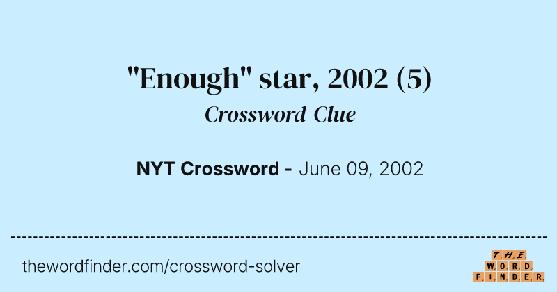 "Enough" star, 2002 crossword clue image
