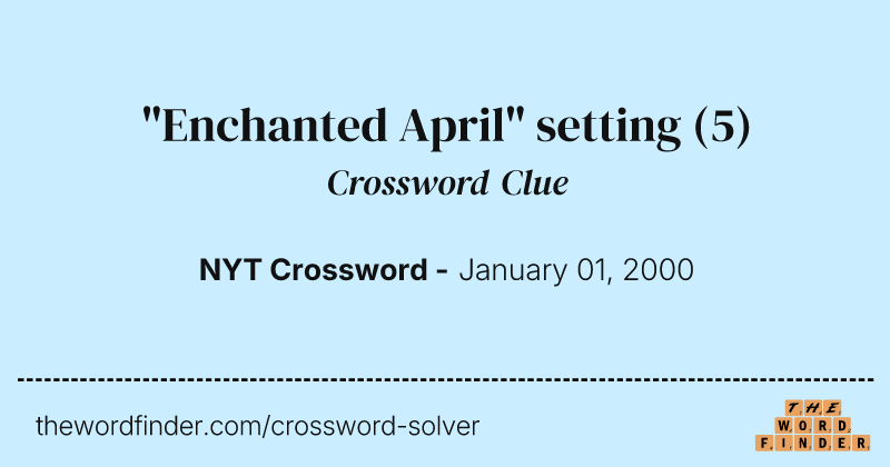 "Enchanted April" setting crossword clue image