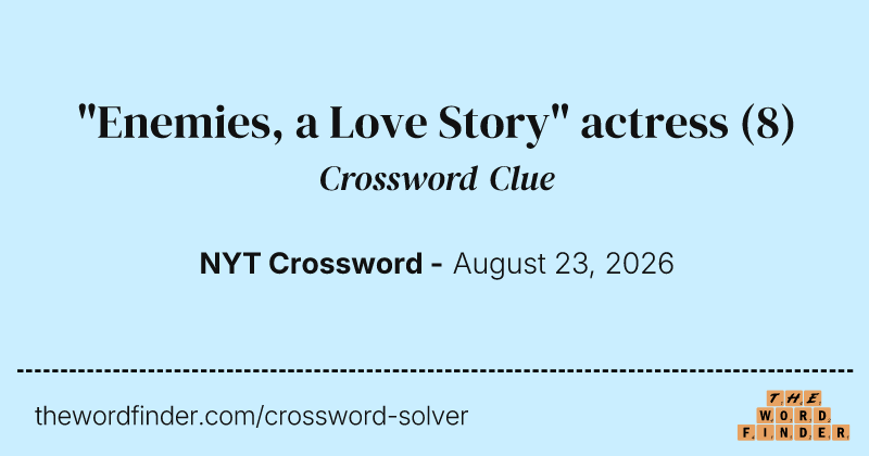 "Enemies, a Love Story" actress crossword clue image