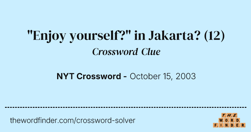 "Enjoy yourself?" in Jakarta? crossword clue image