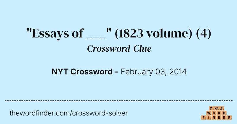 "Essays of ___" (1823 volume) crossword clue image