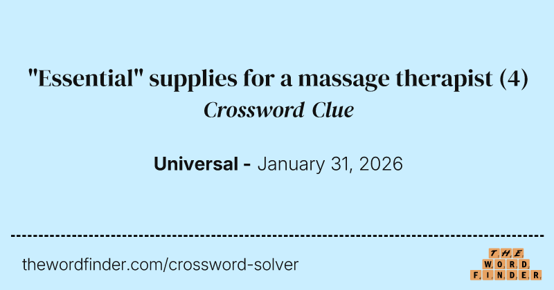 "Essential" supplies for a massage therapist crossword clue image