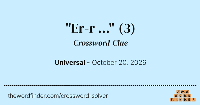 "Er-r ..." crossword clue image