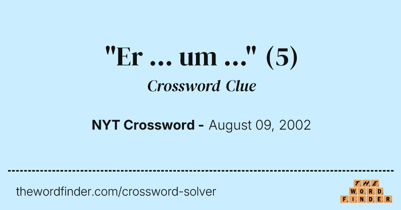 "Er ... um ..." crossword clue image