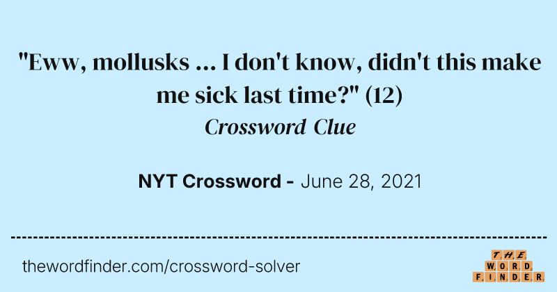 "Eww, mollusks ... I don't know, didn't this make me sick last time?" crossword clue image