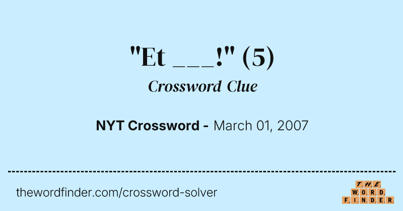"Et ___!" crossword clue image