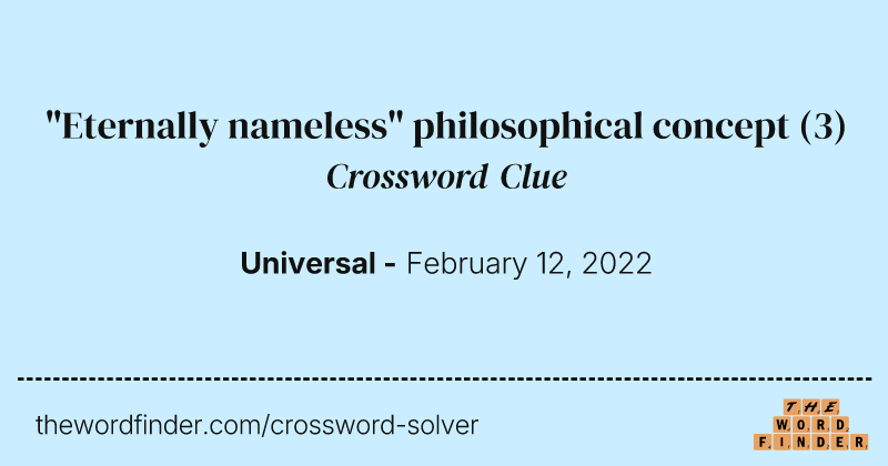 "Eternally nameless" philosophical concept crossword clue image