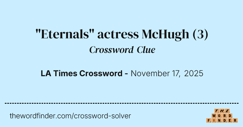 "Eternals" actress McHugh crossword clue image
