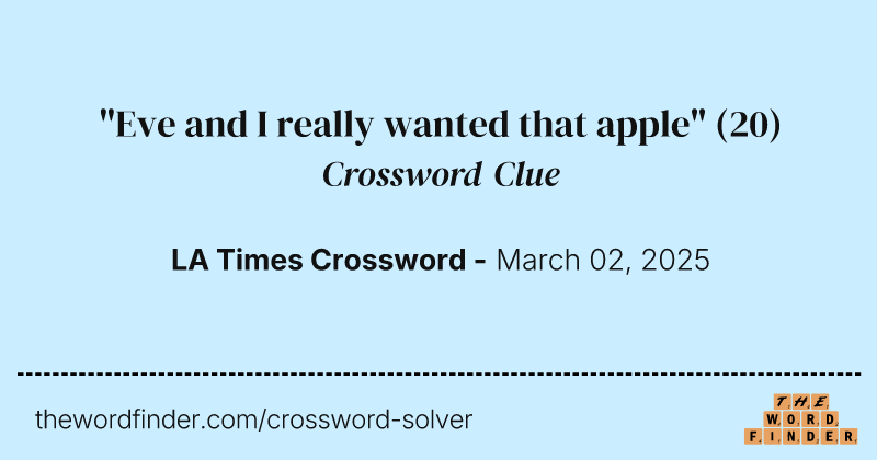 "Eve and I really wanted that apple" crossword clue image
