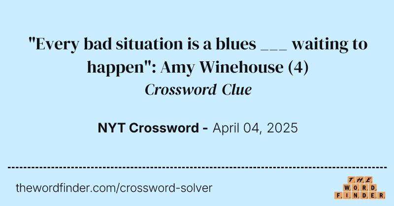 "Every bad situation is a blues ___ waiting to happen": Amy Winehouse crossword clue image