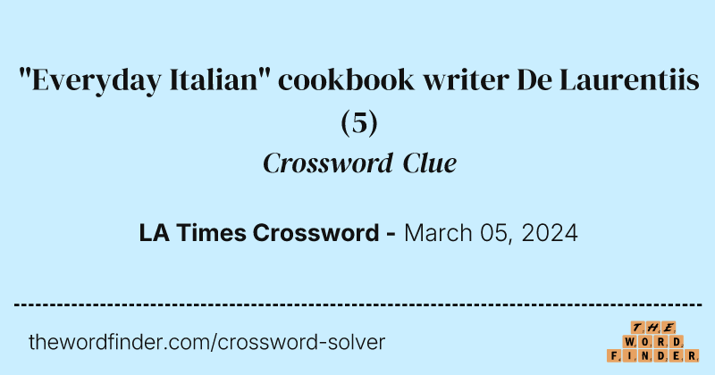 "Everyday Italian" cookbook writer De Laurentiis crossword clue image