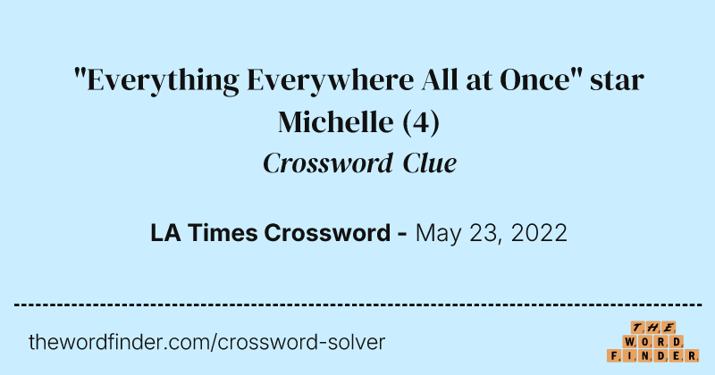 "Everything Everywhere All at Once" star Michelle crossword clue image