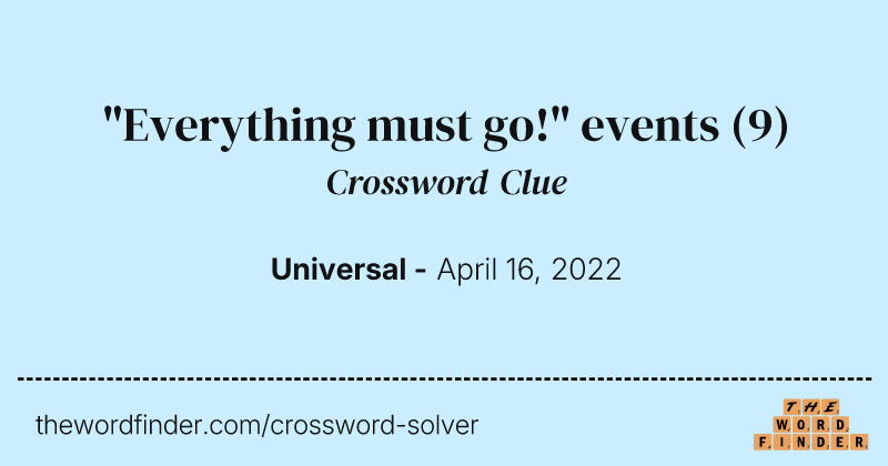 "Everything must go!" events crossword clue image