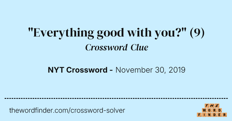 "Everything good with you?" crossword clue image