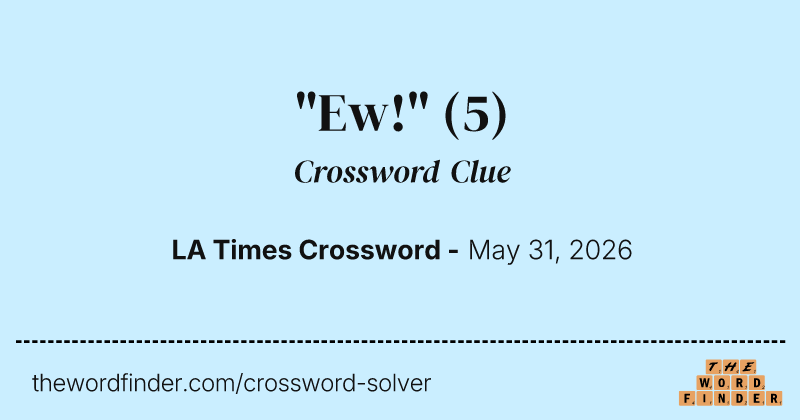 "Ew!" crossword clue image