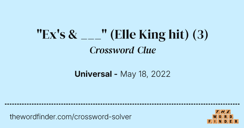 "Ex's & ___" (Elle King hit) crossword clue image