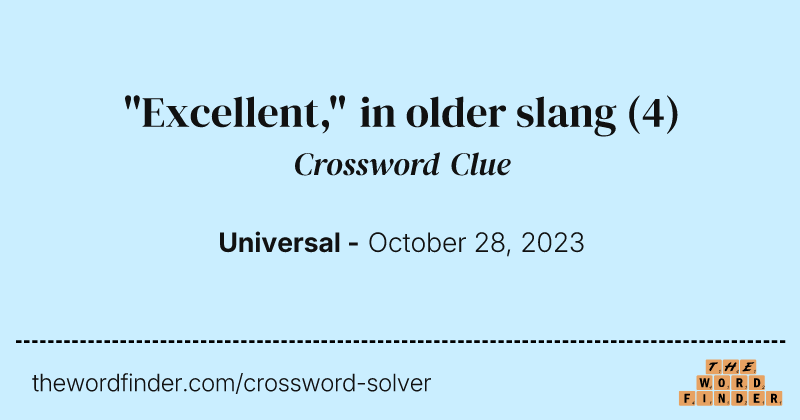 "Excellent," in older slang crossword clue image
