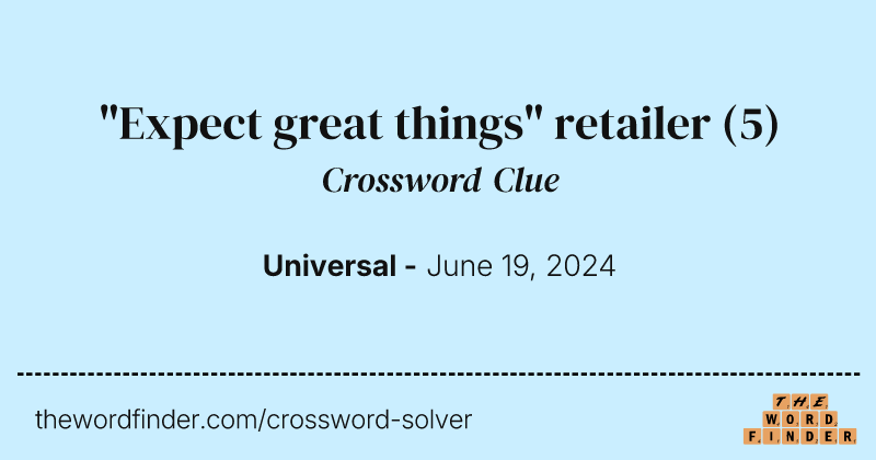 "Expect great things" retailer crossword clue image