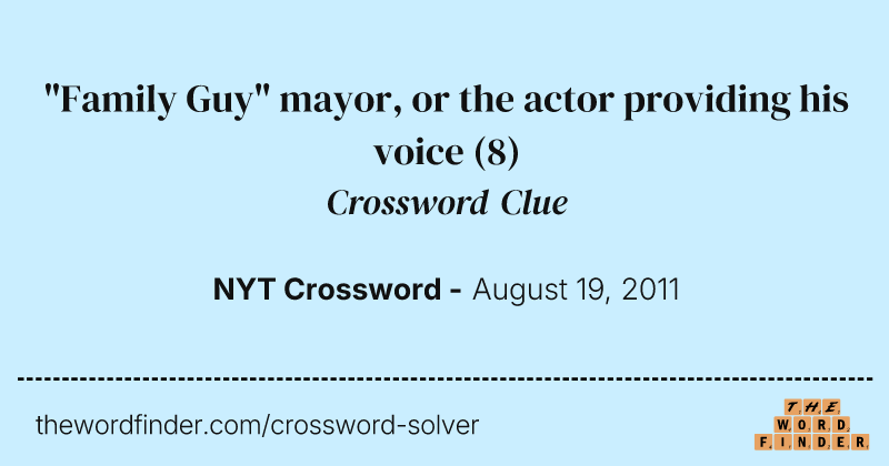 "Family Guy" mayor, or the actor providing his voice crossword clue image