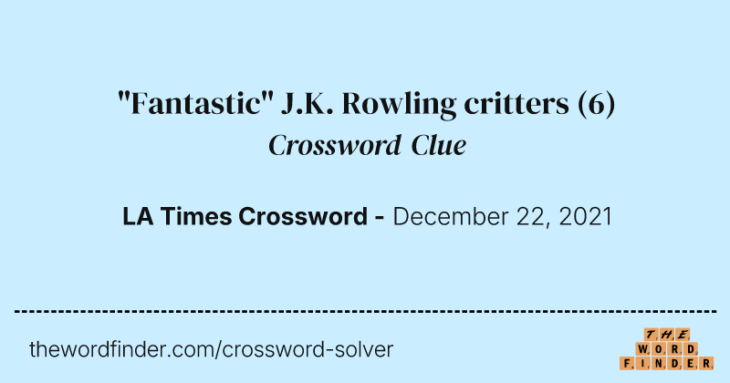 "Fantastic" J.K. Rowling critters crossword clue image