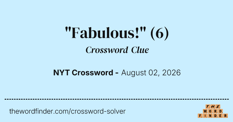"Fabulous!" crossword clue image