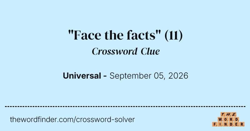 "Face the facts" crossword clue image