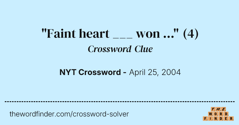 "Faint heart ___ won ..." crossword clue image