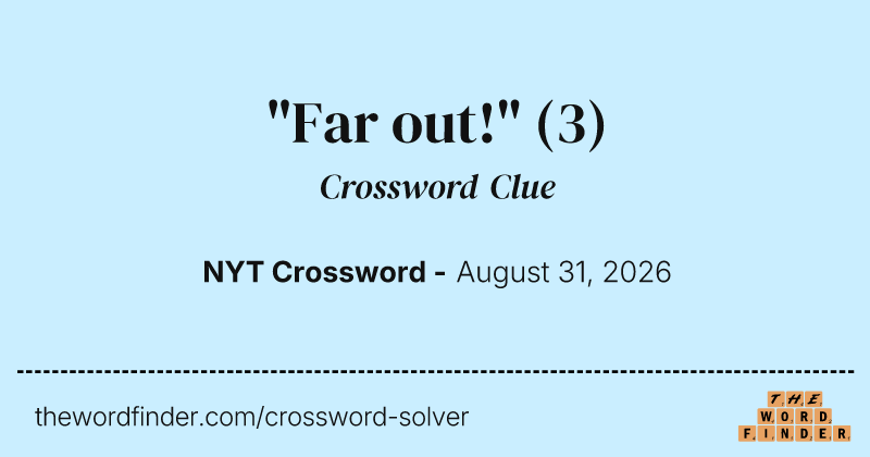 "Far out!" crossword clue image