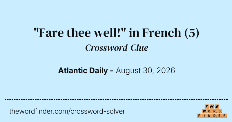 "Fare thee well!" in French crossword clue image