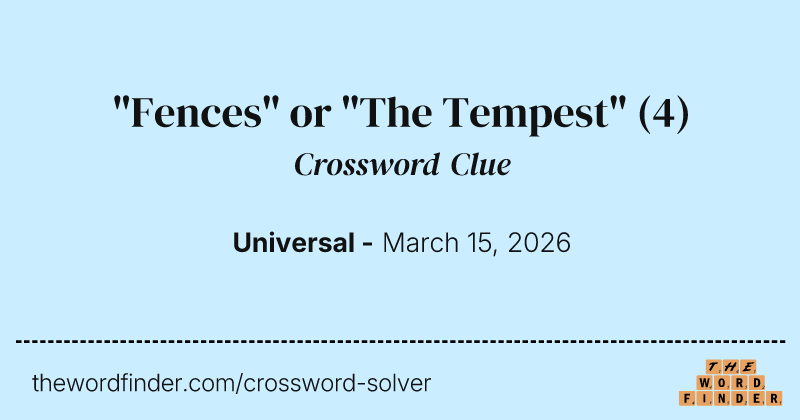 "Fences" or "The Tempest" crossword clue image