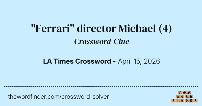 "Ferrari" director Michael crossword clue image
