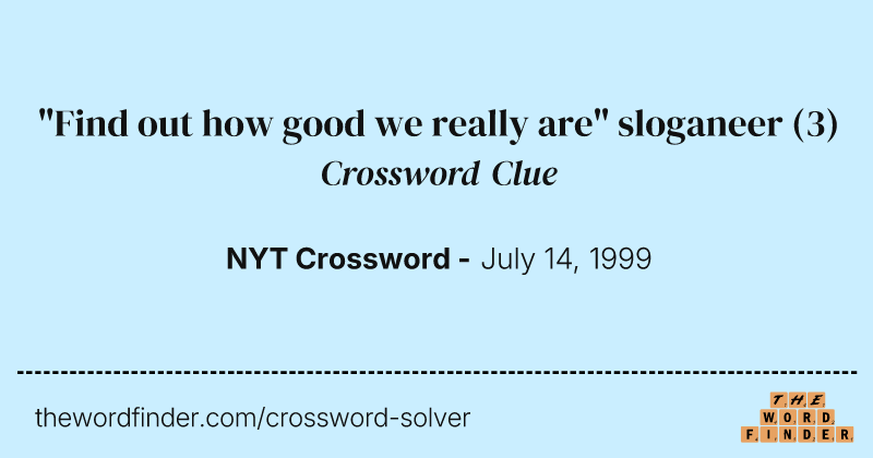 "Find out how good we really are" sloganeer crossword clue image