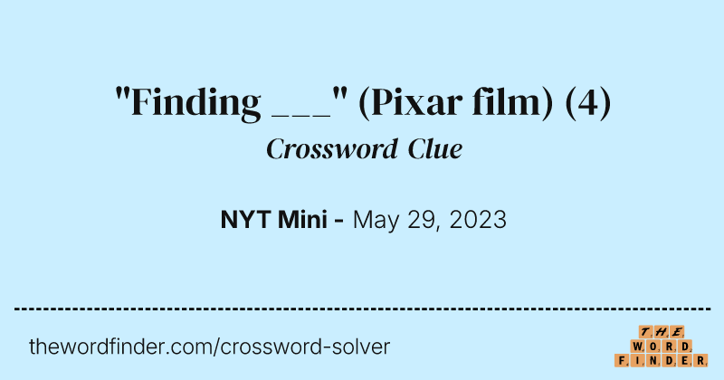 "Finding ___" (Pixar film) crossword clue image