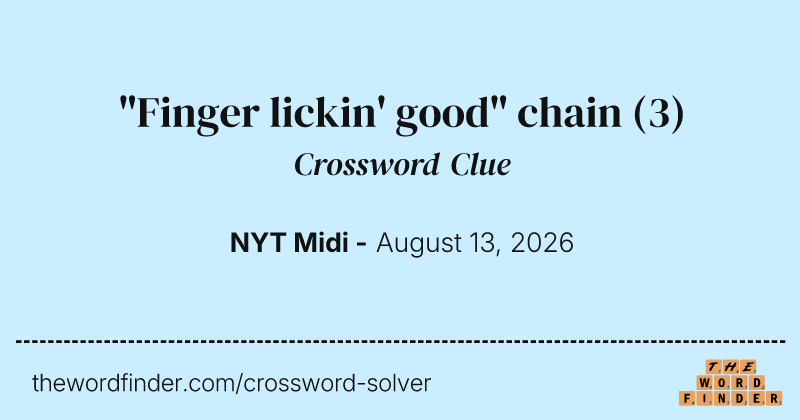 "Finger lickin' good" chain crossword clue image