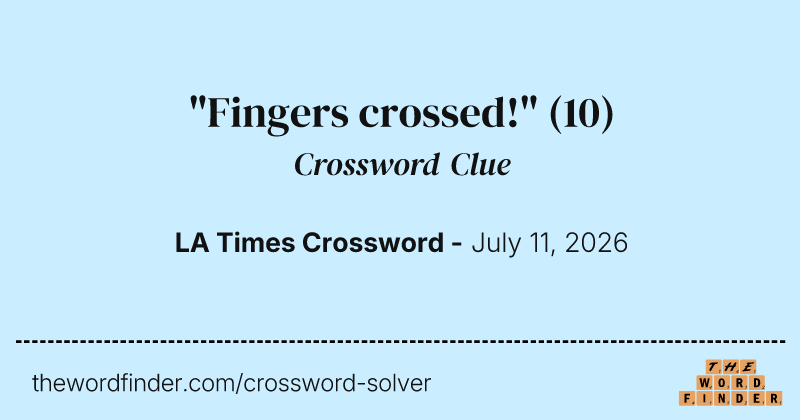 "Fingers crossed!" crossword clue image