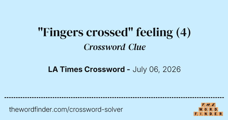 "Fingers crossed" feeling crossword clue image