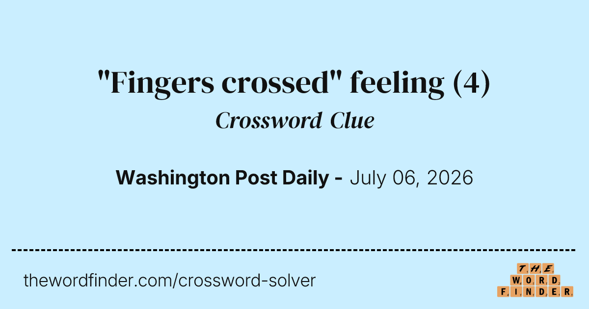 Fingers Crossed Feeling Crossword Clue fingers-crossed-feeling-crossword-clue
