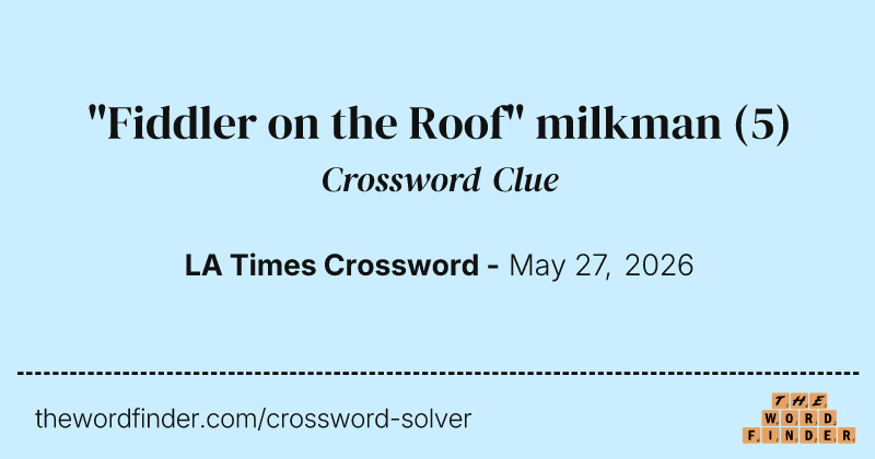 "Fiddler on the Roof" milkman crossword clue image