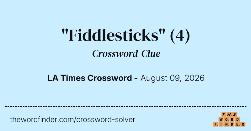 "Fiddlesticks" crossword clue image
