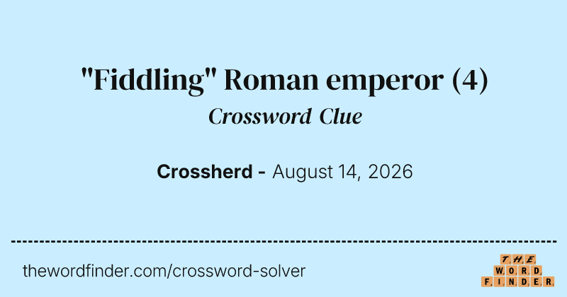"Fiddling" Roman emperor crossword clue image