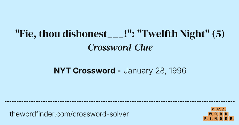 "Fie, thou dishonest___!": "Twelfth Night" crossword clue image