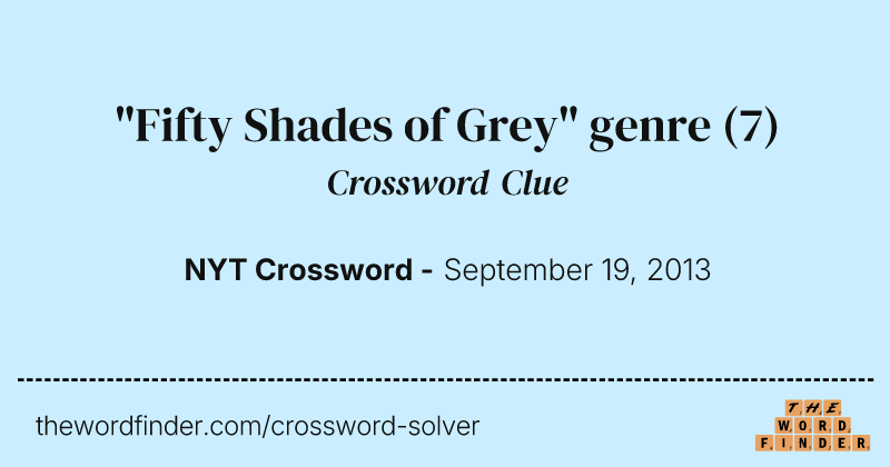 "Fifty Shades of Grey" genre crossword clue image