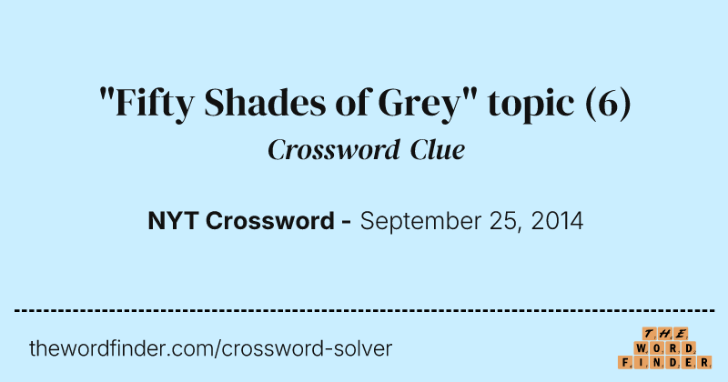 "Fifty Shades of Grey" topic crossword clue image