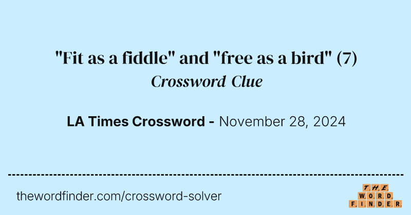 "Fit as a fiddle" and "free as a bird" crossword clue image