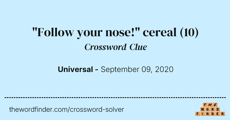 "Follow your nose!" cereal crossword clue image
