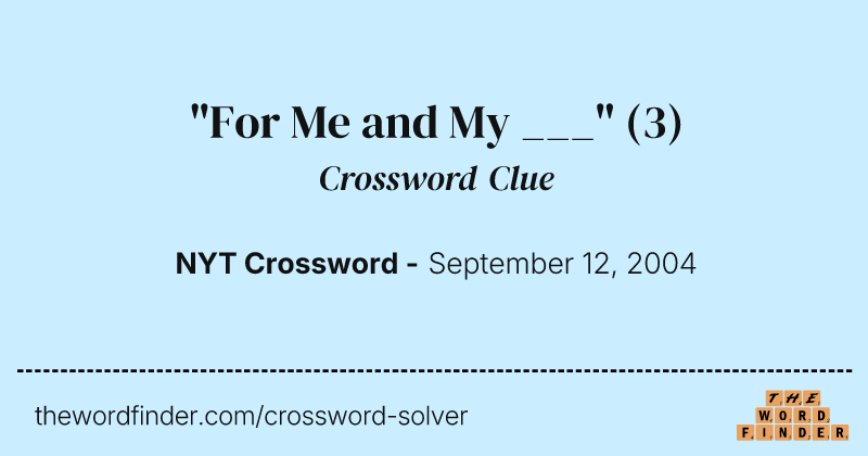 "For Me and My ___" crossword clue image