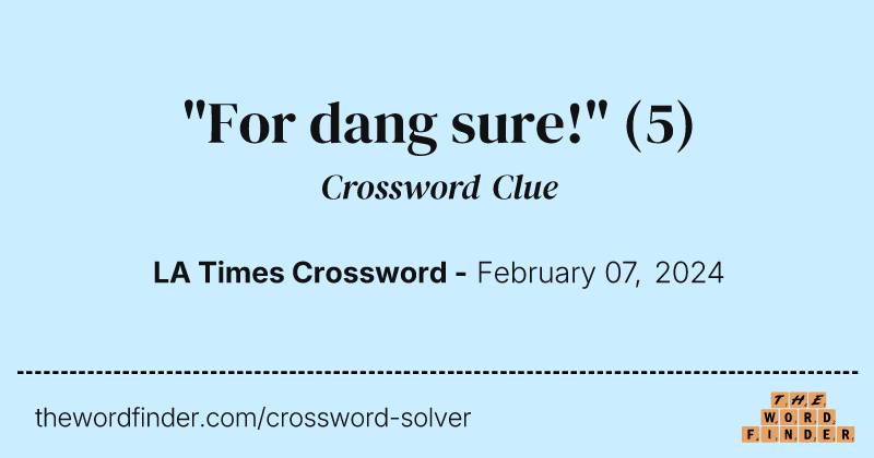 "For dang sure!" crossword clue image