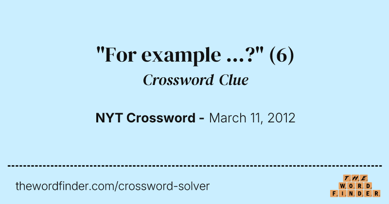 "For example ...?" crossword clue image