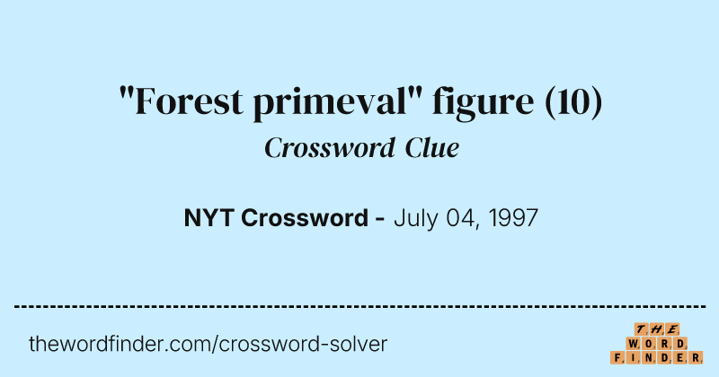 "Forest primeval" figure crossword clue image