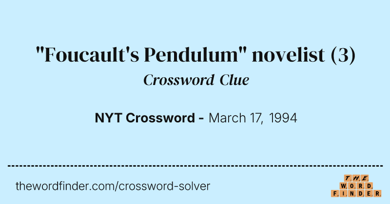 "Foucault's Pendulum" novelist crossword clue image